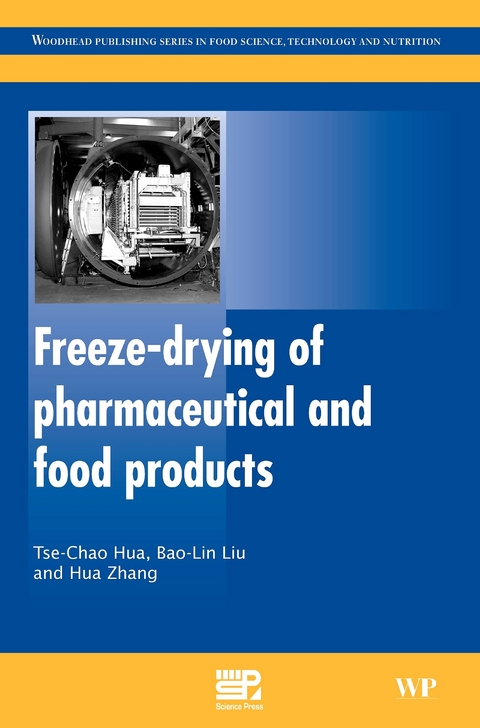 Freeze-Drying of Pharmaceutical and Food Products -  Tse-Chao Hua,  Bao-Lin Liu,  Haimei Zhang