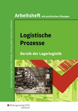 Berufe der Lagerlogistik / Logistische Prozesse - Baumann, Gerd; Baumgart, Michael; Busker, Werena; Geltinger, Alfred; Jähring, Axel; Sanmann, Kay; Schliebner, Inka; Kähler, Volker