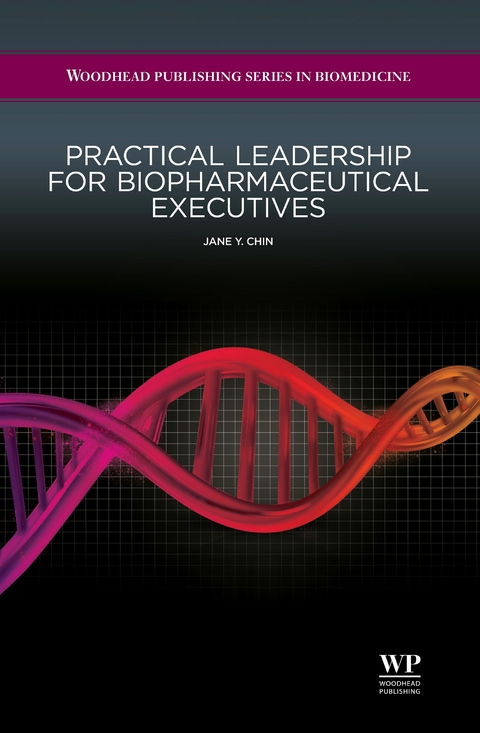 Practical Leadership for Biopharmaceutical Executives -  Jane Y Chin