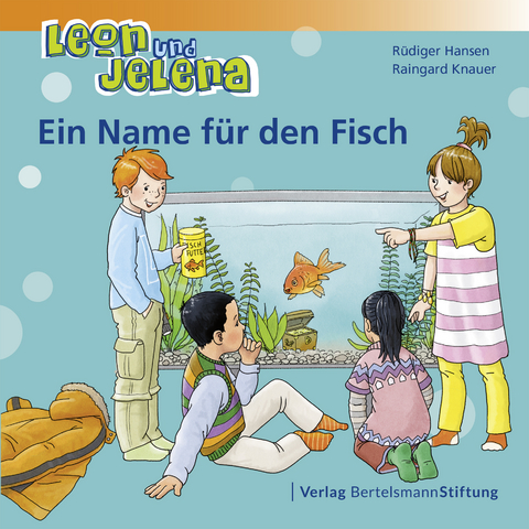 Leon und Jelena - Ein Name für den Fisch - Rüdiger Hansen, Raingard Knauer