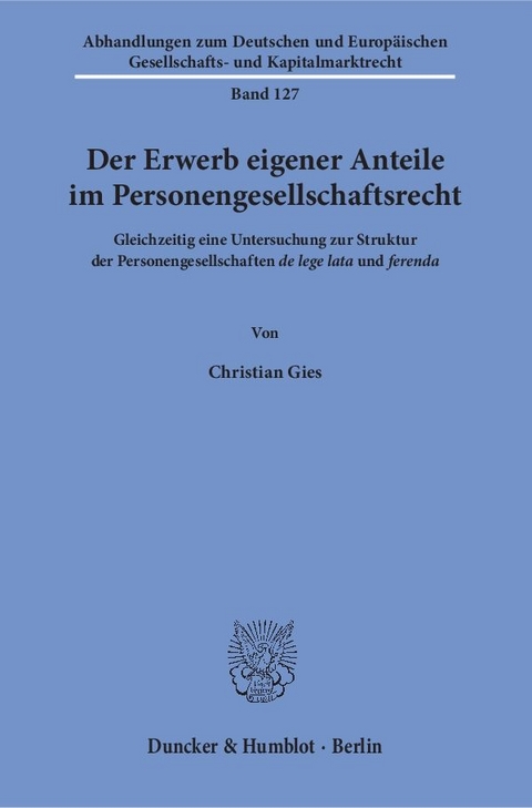 Der Erwerb eigener Anteile im Personengesellschaftsrecht. - Christian Gies