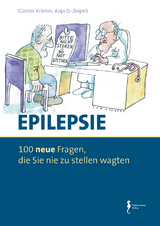 Epilepsie - 100 neue Fragen, die Sie nie zu stellen wagten - Krämer, Günter; Zeipelt, Anja Daniel-Zeipelt