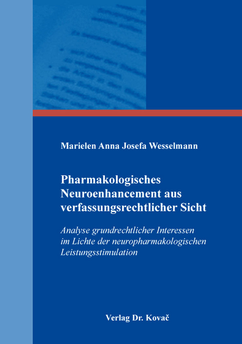 Pharmakologisches Neuroenhancement aus verfassungsrechtlicher Sicht - Marielen Anna Josefa Wesselmann