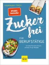 Zuckerfrei für Berufstätige - Hannah Frey