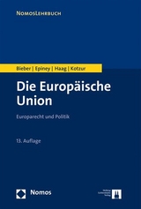 Die Europäische Union - Bieber, Roland; Epiney, Astrid; Haag, Marcel; Kotzur, Markus