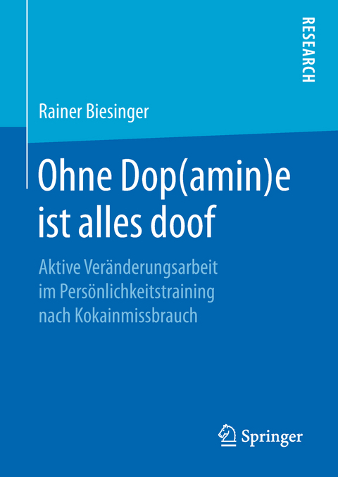 Ohne Dop(amin)e ist alles doof - Rainer Biesinger