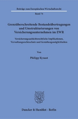 Grenzüberschreitende Bestandsübertragungen und Umstrukturierungen von Versicherungsunternehmen im EWR. - Philipp Kynast