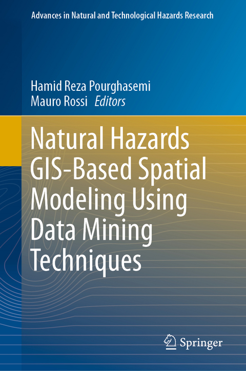 Natural Hazards GIS-Based Spatial Modeling Using Data Mining Techniques - 