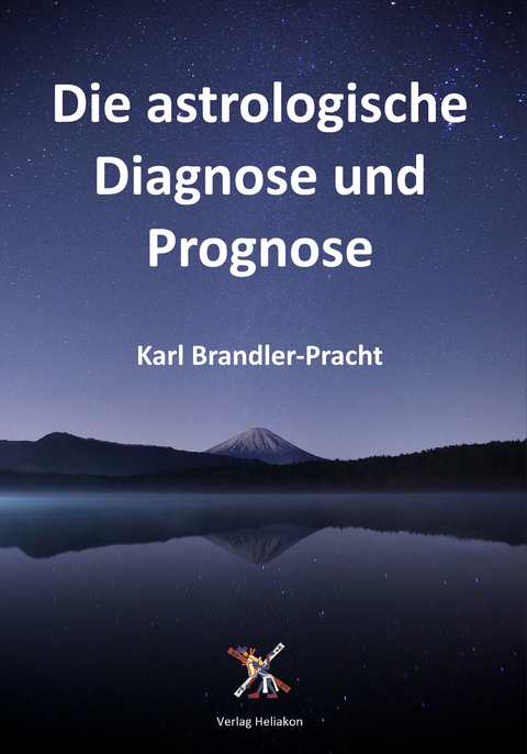 Die astrologische Diagnose und Prognose - Karl Brandler-Pracht