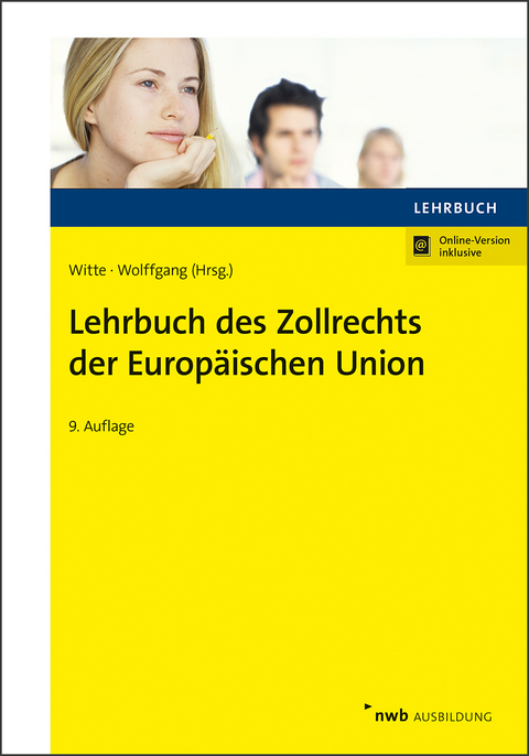 Lehrbuch des Zollrechts der Europäischen Union - Karina Witte, Joachim Ritz, Manuel Sieben