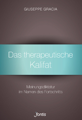 Das therapeutische Kalifat - Giuseppe Gracia