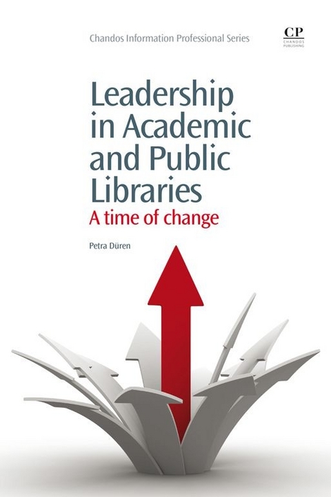 Leadership in Academic and Public Libraries -  Petra Duren