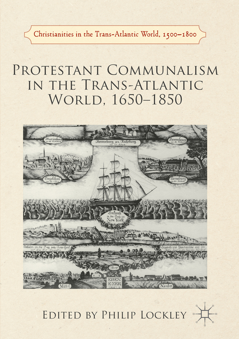 Protestant Communalism in the Trans-Atlantic World, 1650–1850 - 