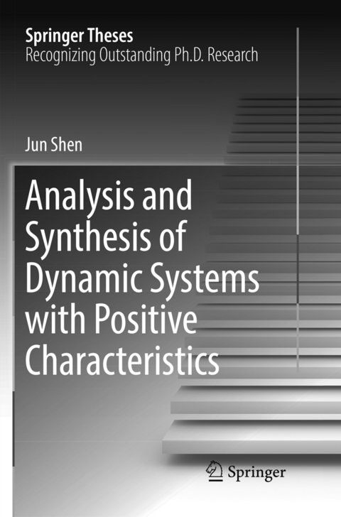 Analysis and Synthesis of Dynamic Systems with Positive Characteristics - Jun Shen