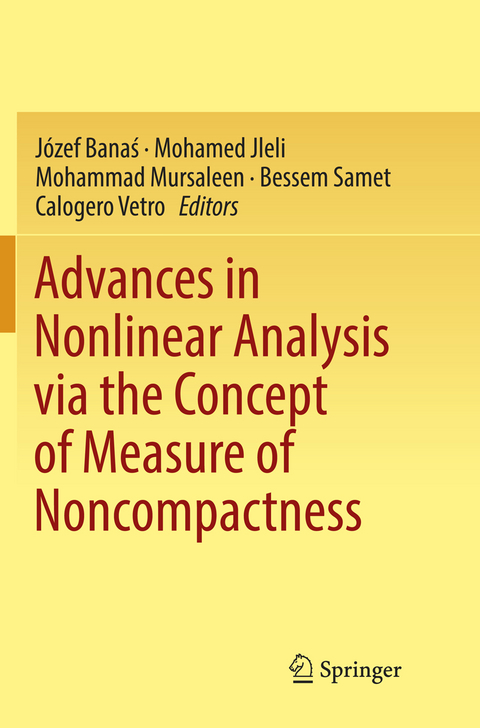 Advances in Nonlinear Analysis via the Concept of Measure of Noncompactness - 