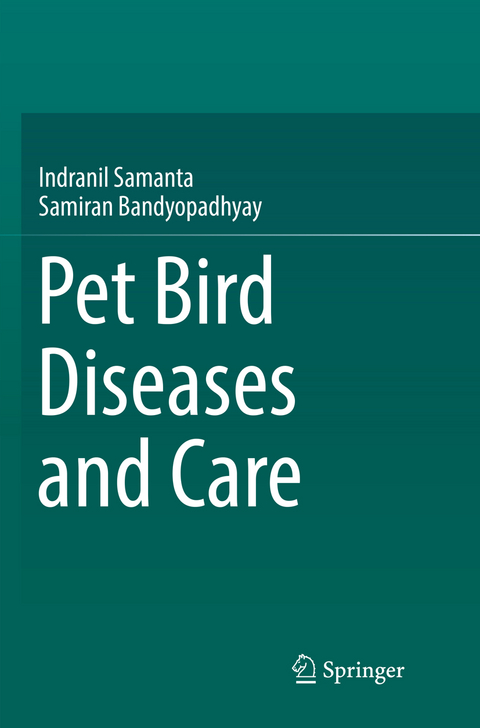 Pet bird diseases and care - Indranil Samanta, Samiran Bandyopadhyay