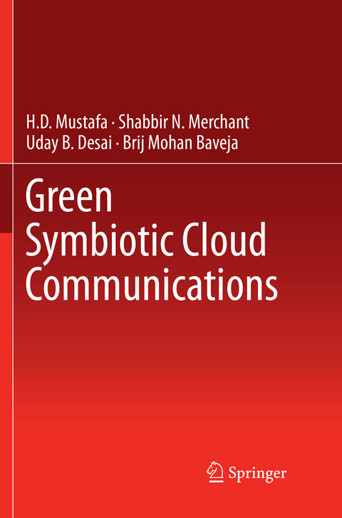 Green Symbiotic Cloud Communications - H.D Mustafa, Shabbir N. Merchant, Uday B. Desai, Brij Mohan Baveja
