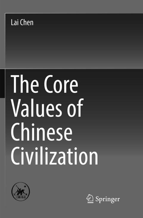 The Core Values of Chinese Civilization - Lai Chen