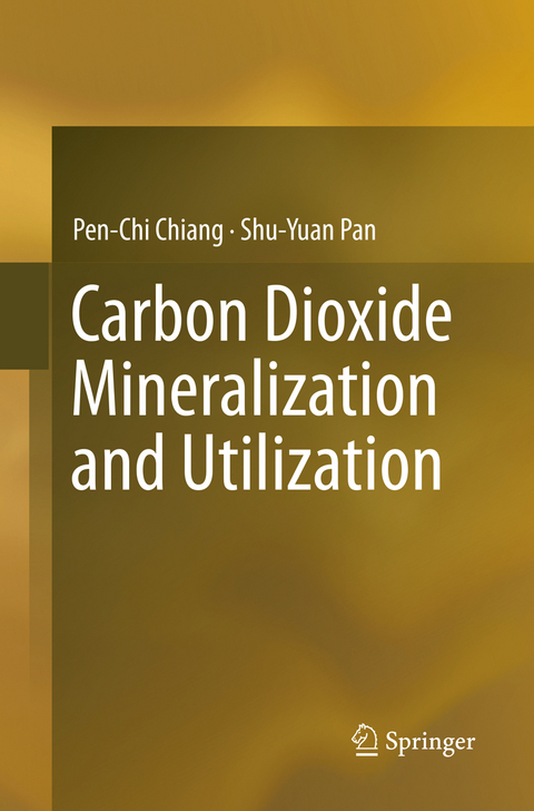 Carbon Dioxide Mineralization and Utilization - Pen-Chi Chiang, Shu-Yuan Pan