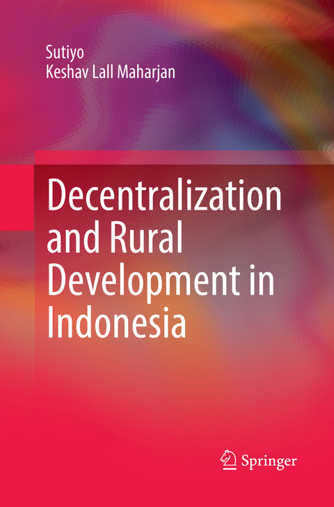 Decentralization and Rural Development in Indonesia -  Sutiyo, Keshav Lall Maharjan