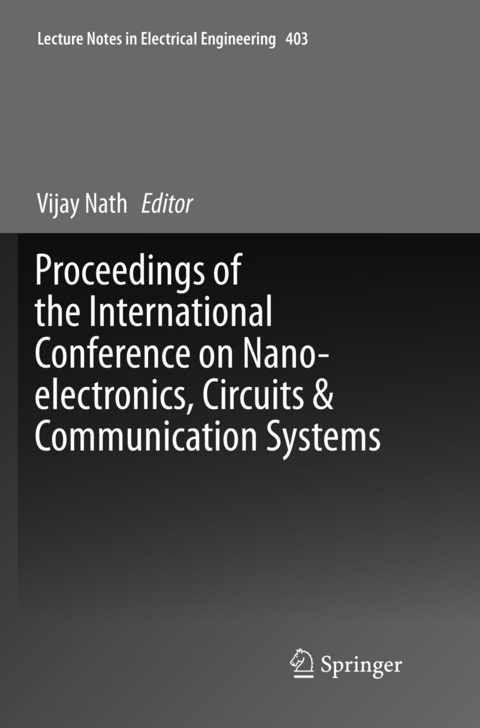 Proceedings of the International Conference on Nano-electronics, Circuits & Communication Systems - 