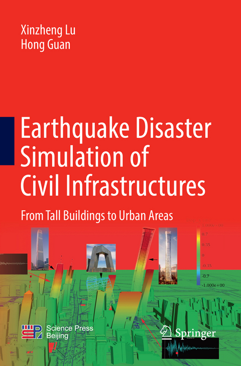 Earthquake Disaster Simulation of Civil Infrastructures - Xinzheng Lu, Hong Guan