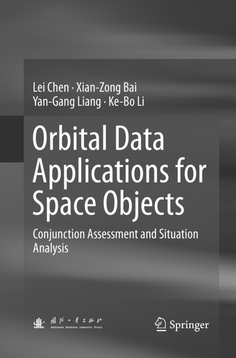 Orbital Data Applications for Space Objects - Lei Chen, Xian-Zong Bai, Yan-Gang Liang, Ke-Bo Li