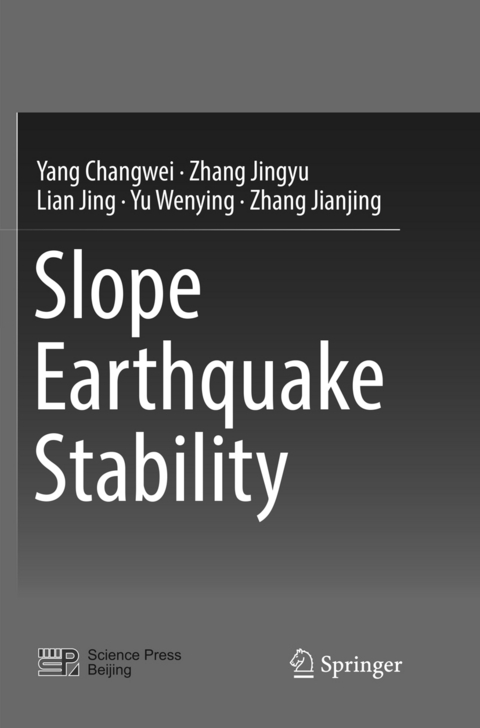 Slope Earthquake Stability - Yang Changwei, Zhang Jingyu, Lian Jing, Yu Wenying, Zhang Jianjing