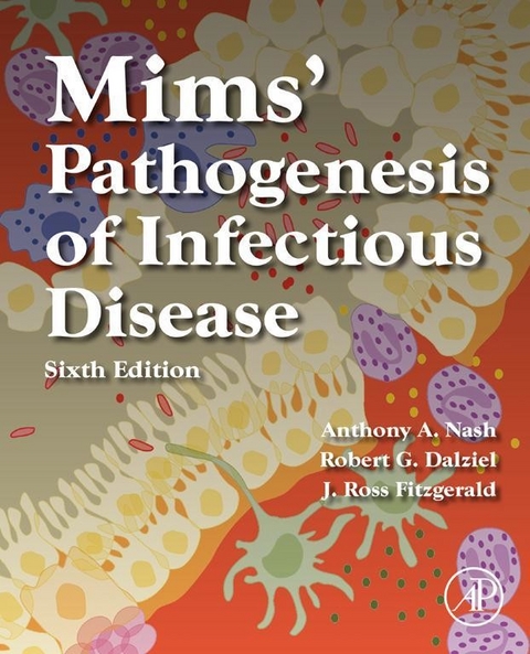 Mims' Pathogenesis of Infectious Disease -  Robert G. Dalziel,  J. Ross Fitzgerald,  Anthony A. Nash