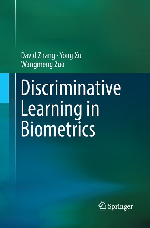 Discriminative Learning in Biometrics - David Zhang, Yong Xu, Wangmeng Zuo