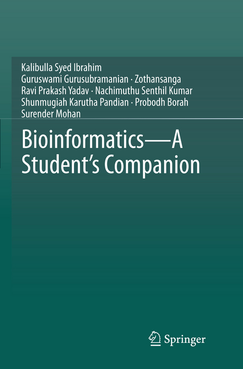 Bioinformatics - A Student's Companion - Kalibulla Syed Ibrahim, Guruswami Gurusubramanian,  Zothansanga, Ravi Prakash Yadav, Nachimuthu Senthil kumar