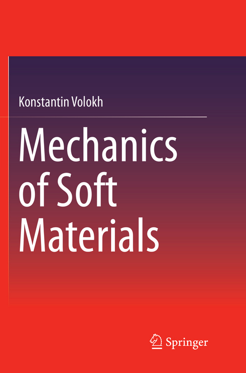 Mechanics of Soft Materials - Konstantin Volokh