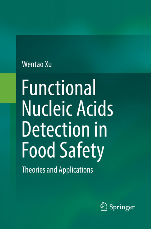 Functional Nucleic Acids Detection in Food Safety - Wentao Xu