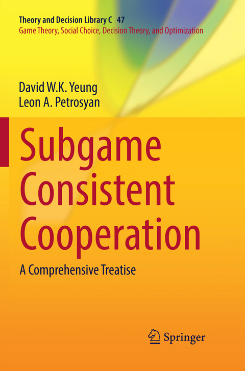 Subgame Consistent Cooperation - David W.K. Yeung, Leon A. Petrosyan