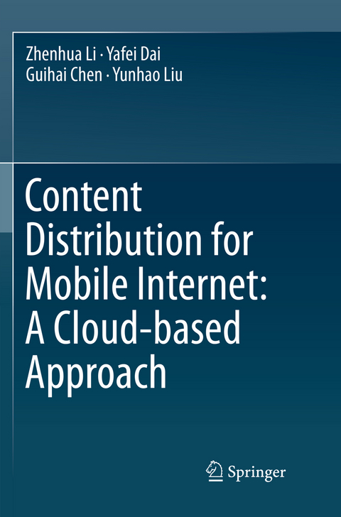 Content Distribution for Mobile Internet: A Cloud-based Approach - Zhenhua Li, Yafei Dai, Guihai Chen, Yunhao Liu