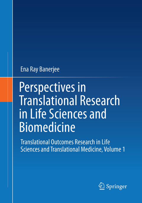 Perspectives in Translational Research in Life Sciences and Biomedicine - Ena Ray Banerjee