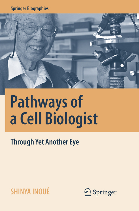 Pathways of a Cell Biologist - Shinya Inoué