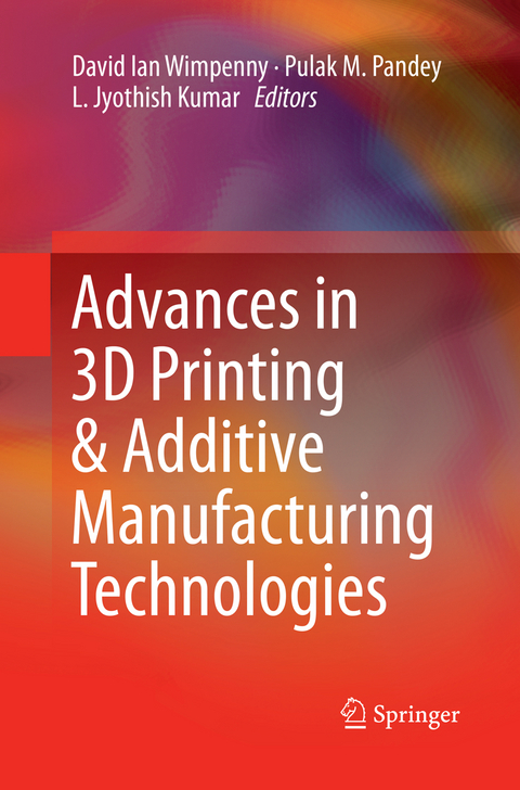 Advances in 3D Printing & Additive Manufacturing Technologies - 