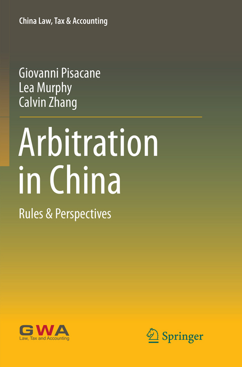 Arbitration in China - Giovanni Pisacane, Lea Murphy, Calvin Zhang