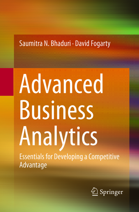 Advanced Business Analytics - Saumitra N. Bhaduri, David Fogarty