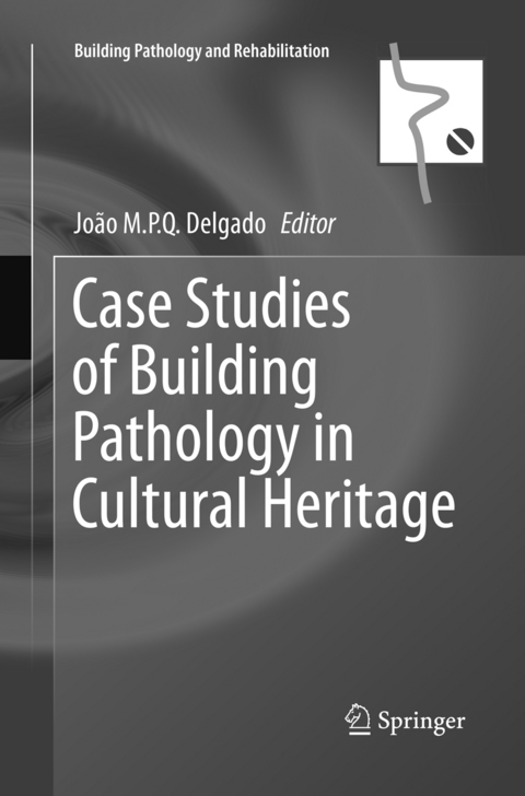 Case Studies of Building Pathology in Cultural Heritage - 