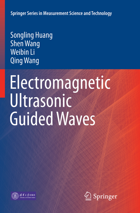 Electromagnetic Ultrasonic Guided Waves - Songling Huang, Shen Wang, Weibin Li, Qing Wang