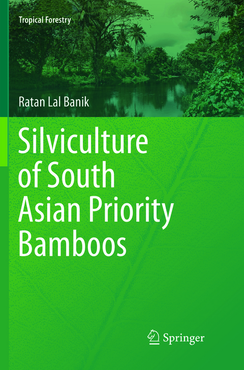 Silviculture of South Asian Priority Bamboos - Ratan Lal Banik