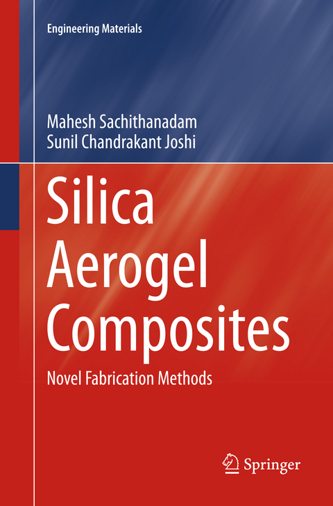 Silica Aerogel Composites - Mahesh Sachithanadam, Sunil Chandrakant Joshi