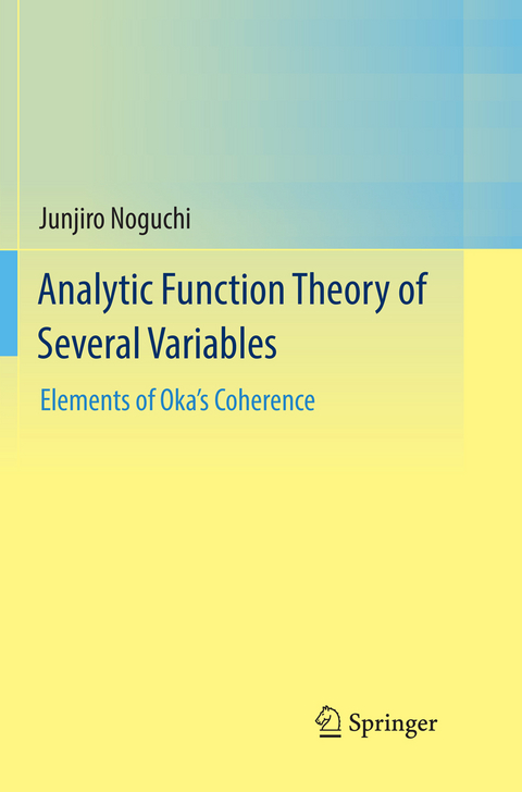 Analytic Function Theory of Several Variables - Junjiro Noguchi