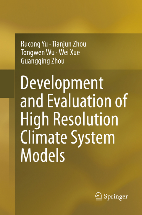 Development and Evaluation of High Resolution Climate System Models - Rucong Yu, Tianjun Zhou, Tongwen Wu, Wei Xue, Guangqing Zhou