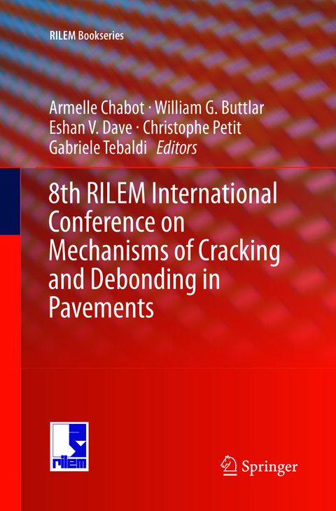 8th RILEM International Conference on Mechanisms of Cracking and Debonding in Pavements - 