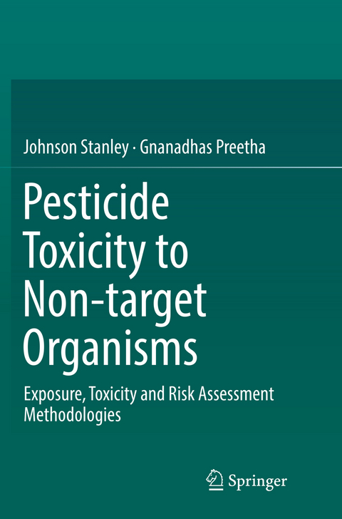 Pesticide Toxicity to Non-target Organisms - Johnson Stanley, Gnanadhas Preetha