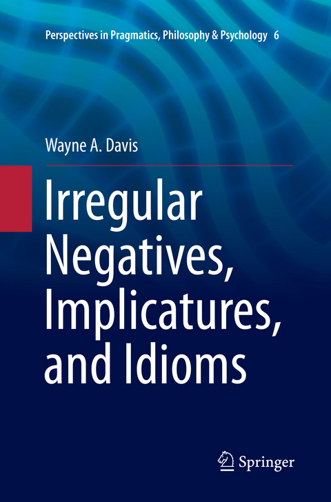 Irregular Negatives, Implicatures, and Idioms - Wayne A. Davis