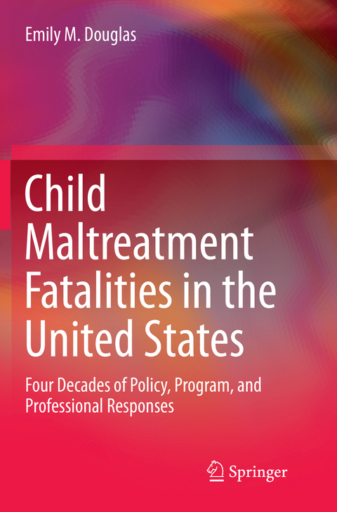 Child Maltreatment Fatalities in the United States - Emily M. Douglas